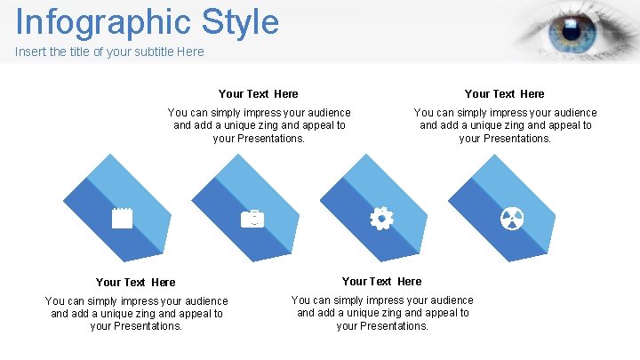 Infographic Style Insert the title of your subtitle Here Your Text Here You can