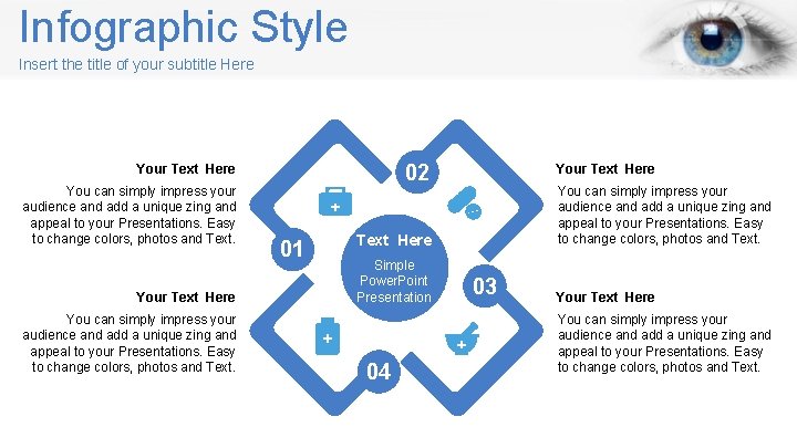 Infographic Style Insert the title of your subtitle Here 02 Your Text Here You