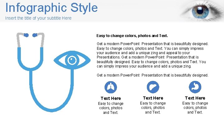 Infographic Style Insert the title of your subtitle Here Easy to change colors, photos