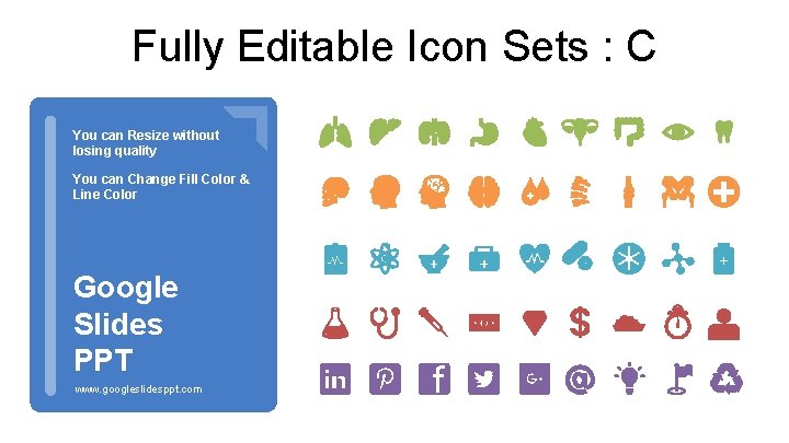 Fully Editable Icon Sets : C You can Resize without losing quality You can
