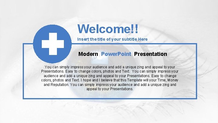 Welcome!! Insert the title of your subtitle Here Modern Power. Point Presentation You can