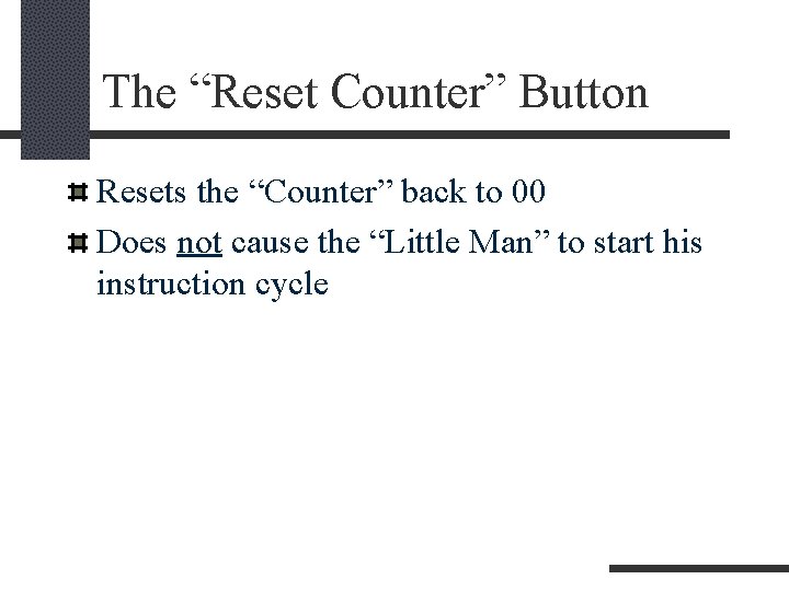 The “Reset Counter” Button Resets the “Counter” back to 00 Does not cause the