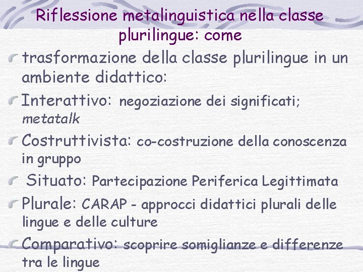 Riflessione metalinguistica nella classe plurilingue: come trasformazione della classe plurilingue in un ambiente didattico: