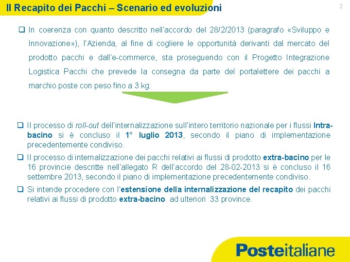 Il Recapito dei Pacchi – Scenario ed evoluzioni q In coerenza con quanto descritto