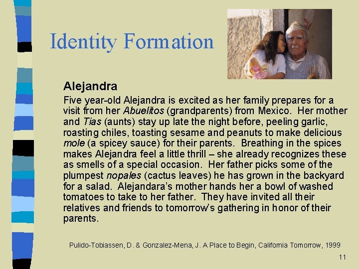 Identity Formation Alejandra Five year-old Alejandra is excited as her family prepares for a