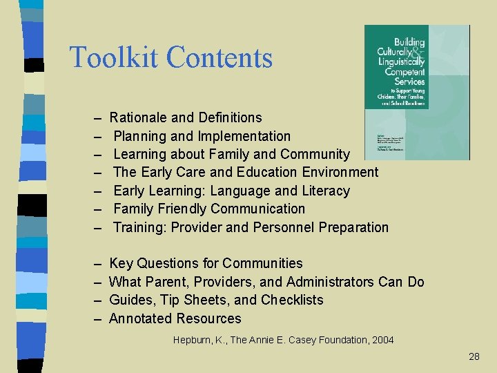 Toolkit Contents – – – – Rationale and Definitions Planning and Implementation Learning about