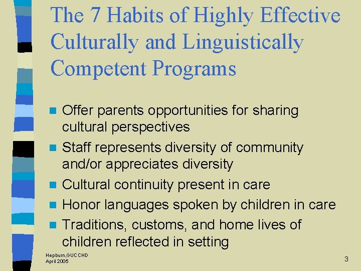 The 7 Habits of Highly Effective Culturally and Linguistically Competent Programs n n n