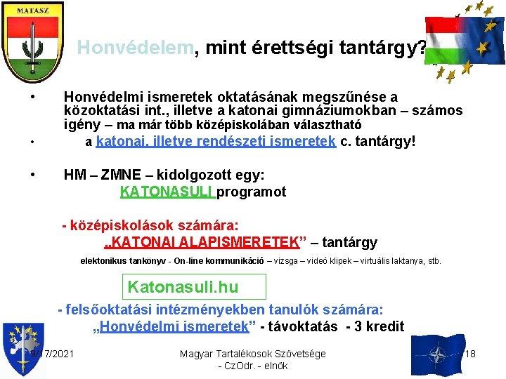 Honvédelem, mint érettségi tantárgy? • • • Honvédelmi ismeretek oktatásának megszűnése a közoktatási int.