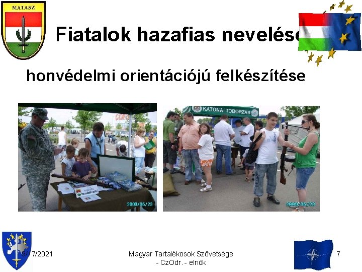 Fiatalok hazafias nevelése honvédelmi orientációjú felkészítése 9/17/2021 Magyar Tartalékosok Szövetsége - Cz. Odr. -