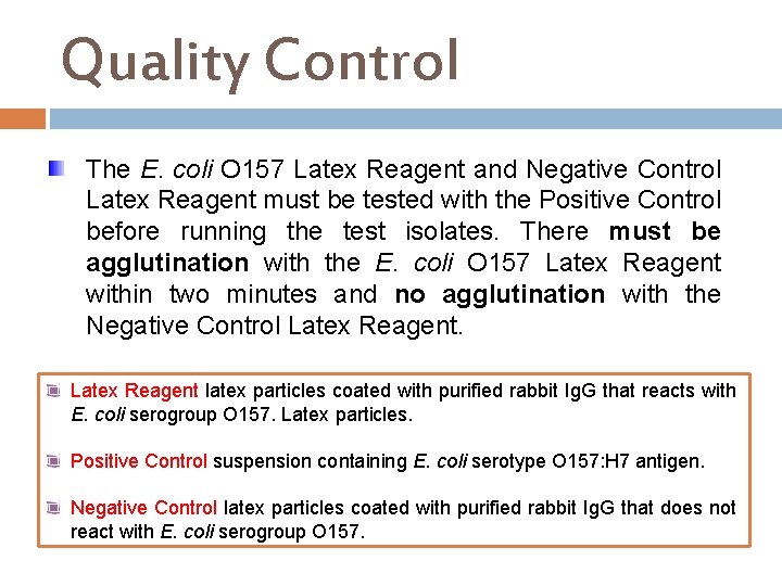 Quality Control The E. coli O 157 Latex Reagent and Negative Control Latex Reagent