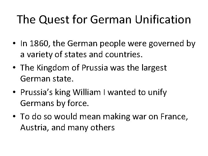 The Quest for German Unification • In 1860, the German people were governed by