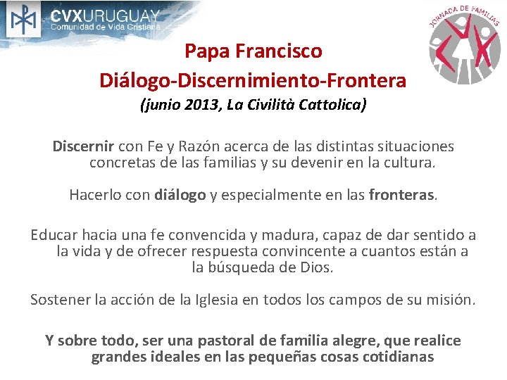 Papa Francisco Diálogo-Discernimiento-Frontera (junio 2013, La Civilità Cattolica) Discernir con Fe y Razón acerca