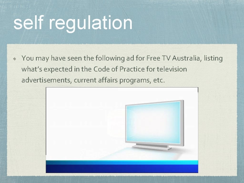 self regulation You may have seen the following ad for Free TV Australia, listing