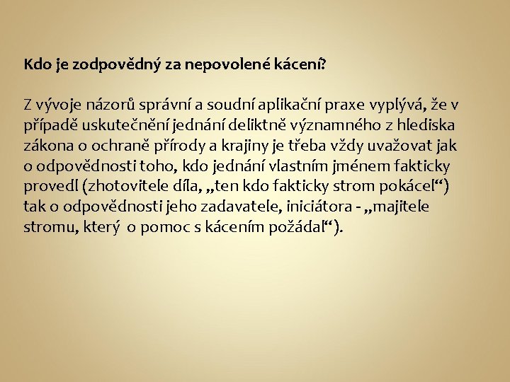 Kdo je zodpovědný za nepovolené kácení? Z vývoje názorů správní a soudní aplikační praxe