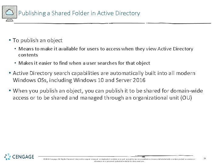 Publishing a Shared Folder in Active Directory • To publish an object • Means
