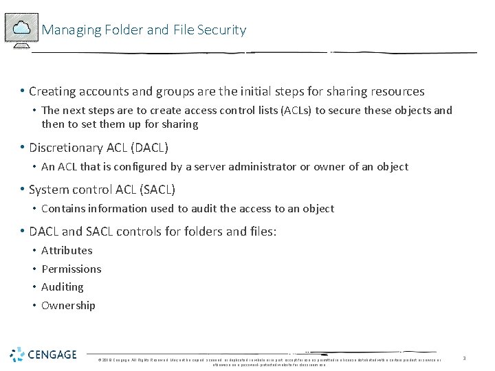 Managing Folder and File Security • Creating accounts and groups are the initial steps