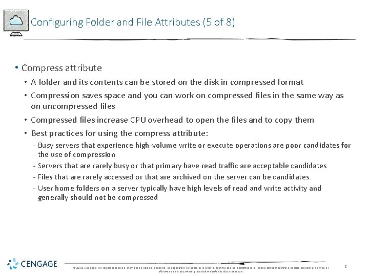 Configuring Folder and File Attributes (5 of 8) • Compress attribute • A folder