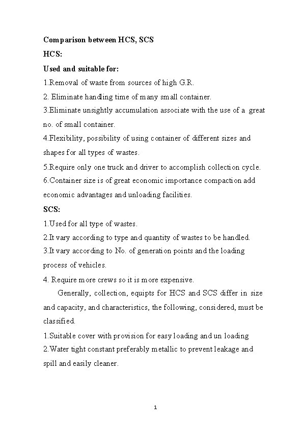 Comparison between HCS, SCS HCS: Used and suitable for: 1. Removal of waste from