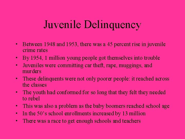 Juvenile Delinquency • Between 1948 and 1953, there was a 45 percent rise in