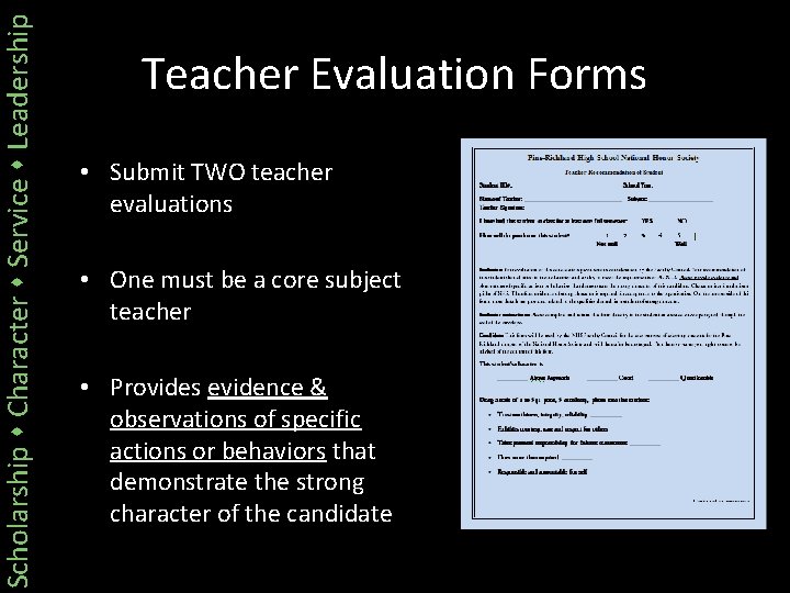 Scholarship Character Service Leadership Teacher Evaluation Forms • Submit TWO teacher evaluations • One