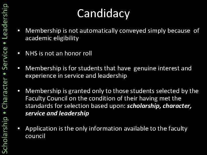 Scholarship Character Service Leadership Candidacy • Membership is not automatically conveyed simply because of