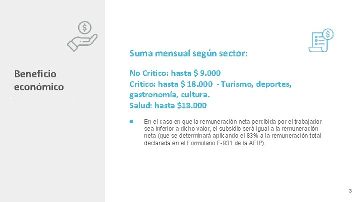 Suma mensual según sector: Beneficio económico No Critico: hasta $ 9. 000 Critico: hasta