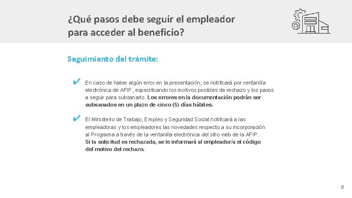 ¿Qué pasos debe seguir el empleador para acceder al beneficio? Seguimiento del trámite: ✔