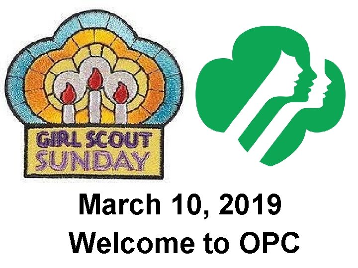 March 10, 2019 Welcome to OPC 