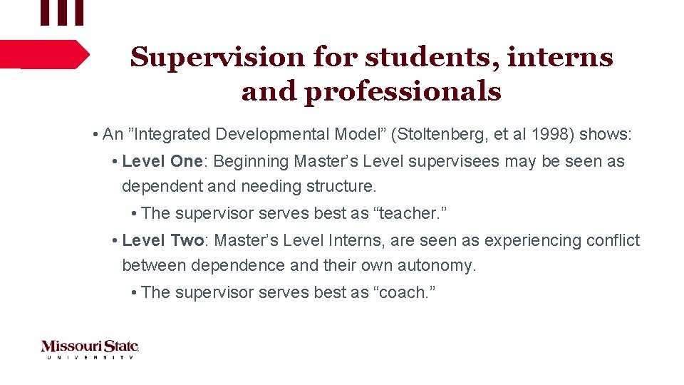 Supervision for students, interns and professionals • An ”Integrated Developmental Model” (Stoltenberg, et al