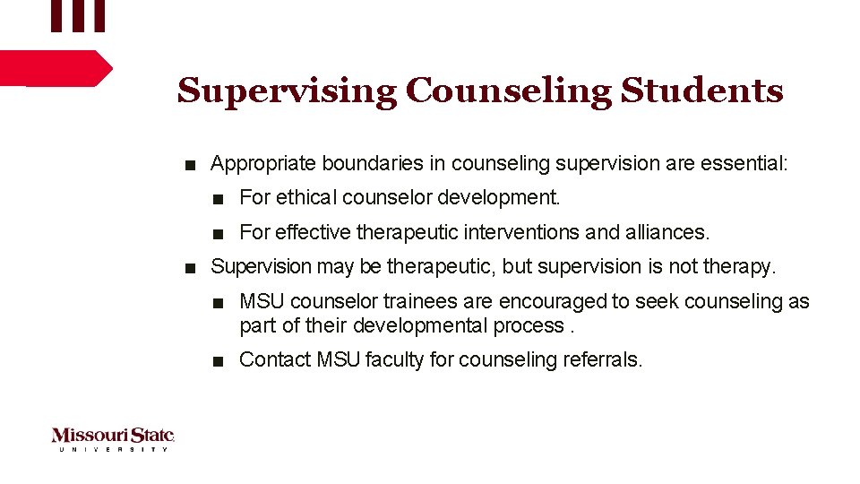 Supervising Counseling Students ■ Appropriate boundaries in counseling supervision are essential: ■ For ethical