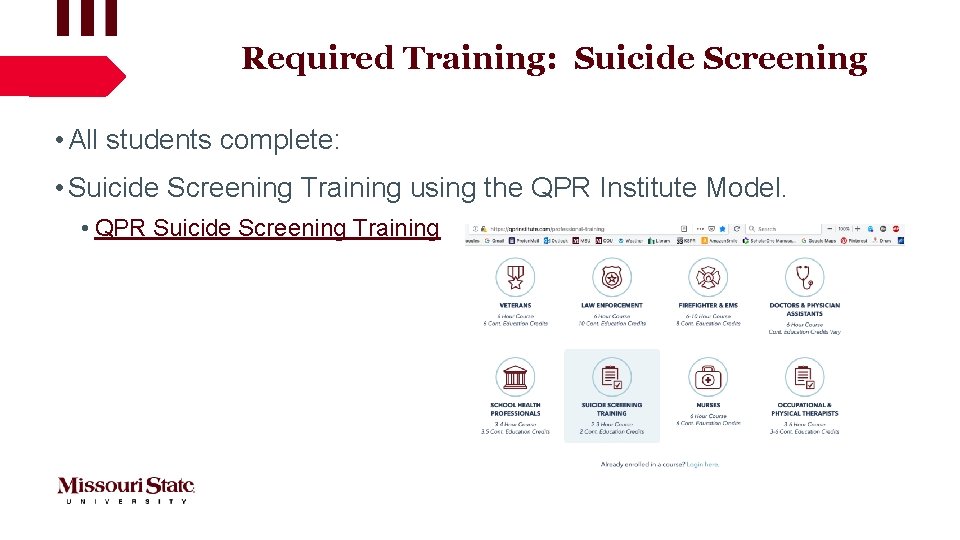 Required Training: Suicide Screening • All students complete: • Suicide Screening Training using the