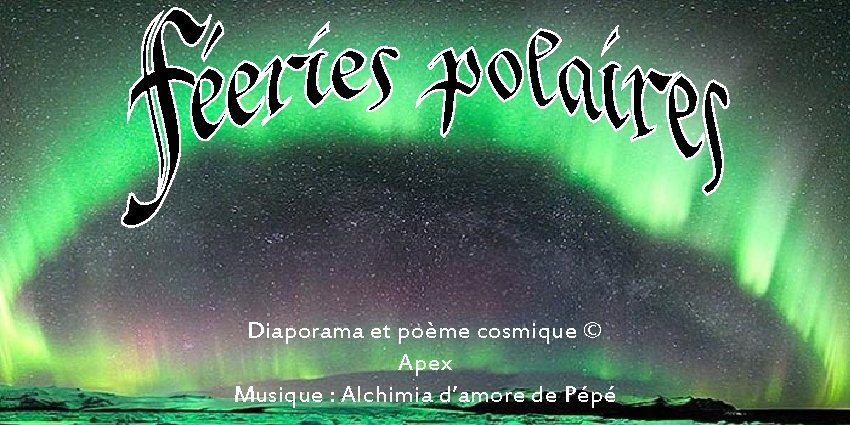 Diaporama et poème cosmique © Apex Musique : Alchimia d’amore de Pépé 