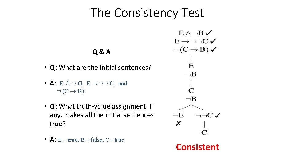 The Consistency Test Q&A • Q: What are the initial sentences? • A: E