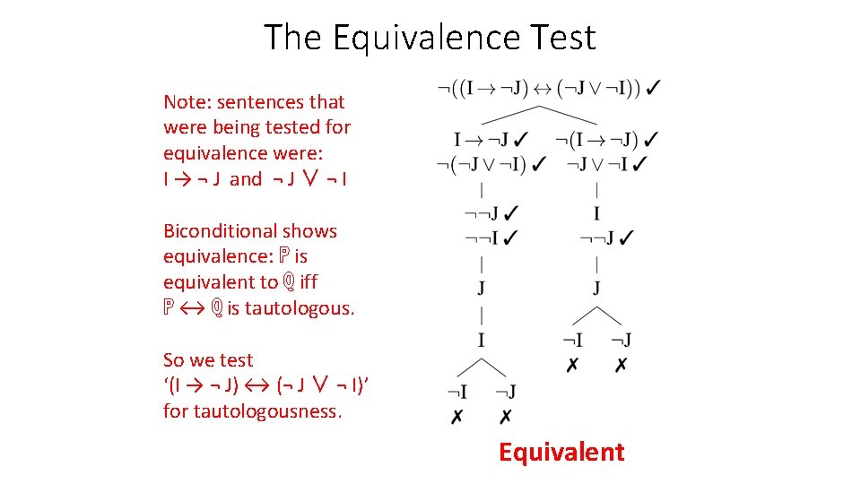 The Equivalence Test Note: sentences that were being tested for equivalence were: I →