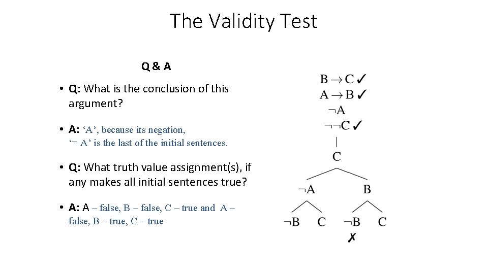 The Validity Test Q&A • Q: What is the conclusion of this argument? •
