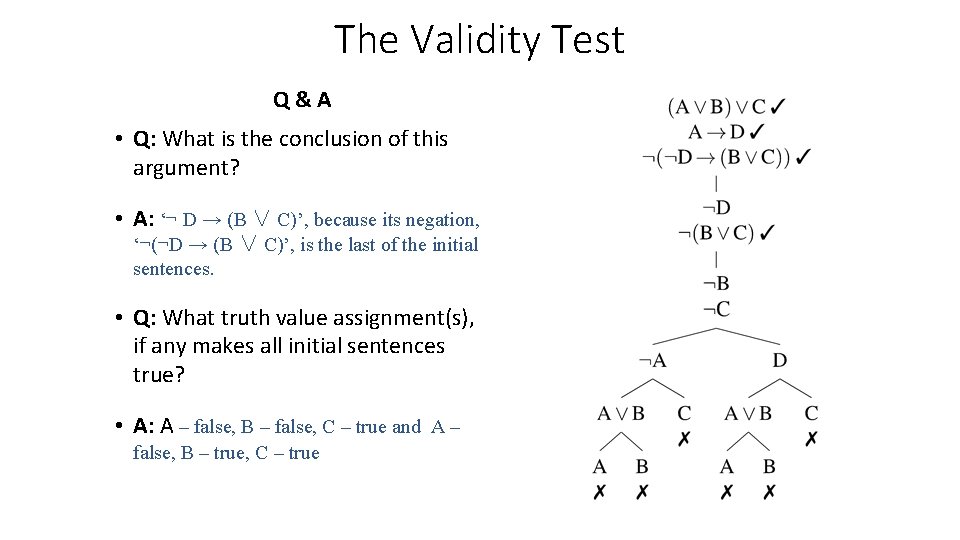 The Validity Test Q&A • Q: What is the conclusion of this argument? •