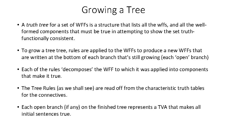 Growing a Tree • A truth tree for a set of WFFs is a