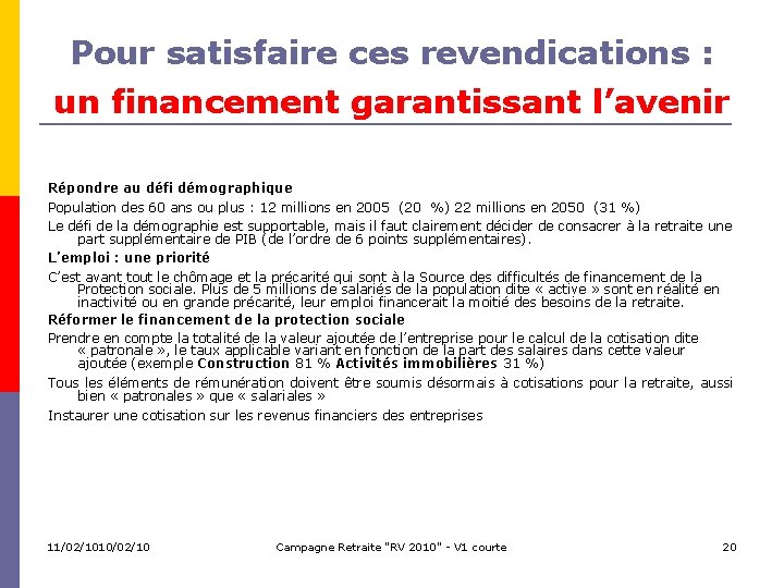 Pour satisfaire ces revendications : un financement garantissant l’avenir Répondre au défi démographique Population