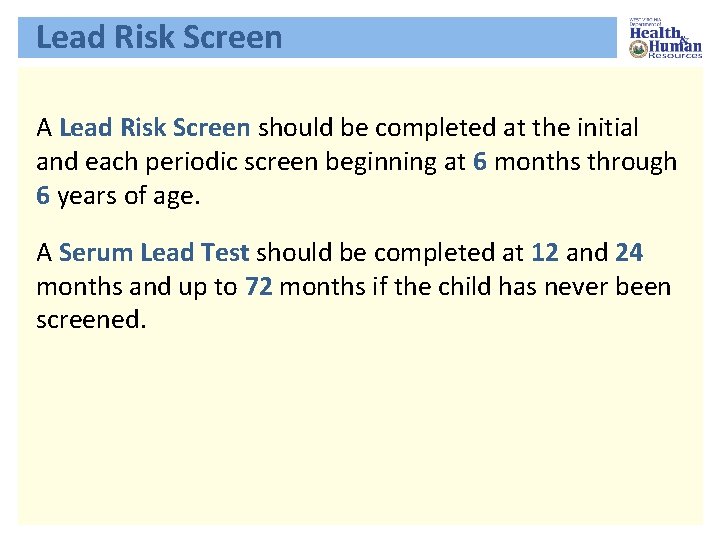 Lead Risk Screen A Lead Risk Screen should be completed at the initial and