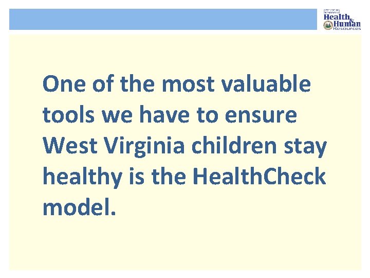 One of the most valuable tools we have to ensure West Virginia children stay