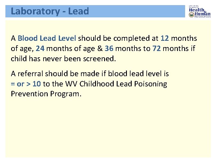 Laboratory - Lead A Blood Lead Level should be completed at 12 months of