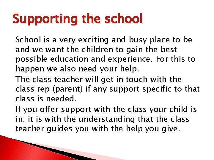 Supporting the school School is a very exciting and busy place to be and