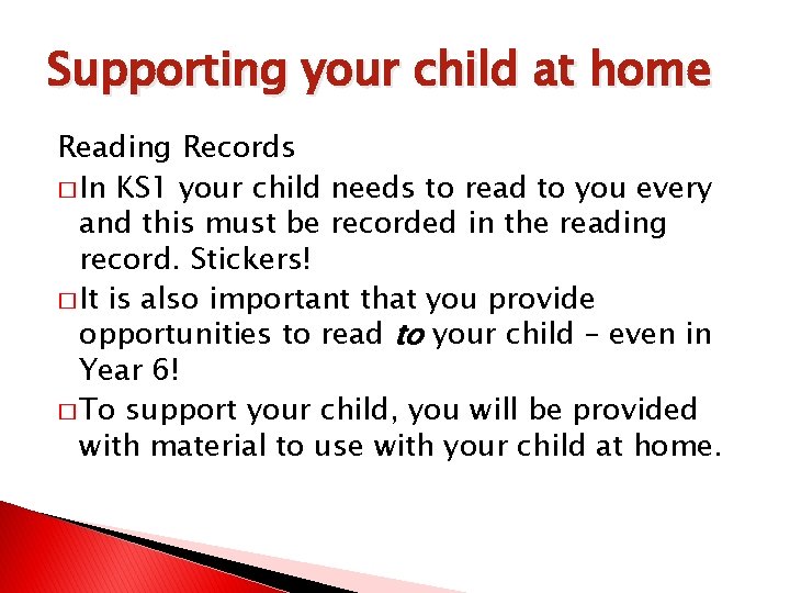 Supporting your child at home Reading Records � In KS 1 your child needs