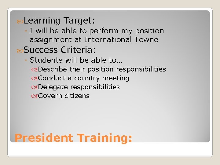  Learning Target: ◦ I will be able to perform my position assignment at