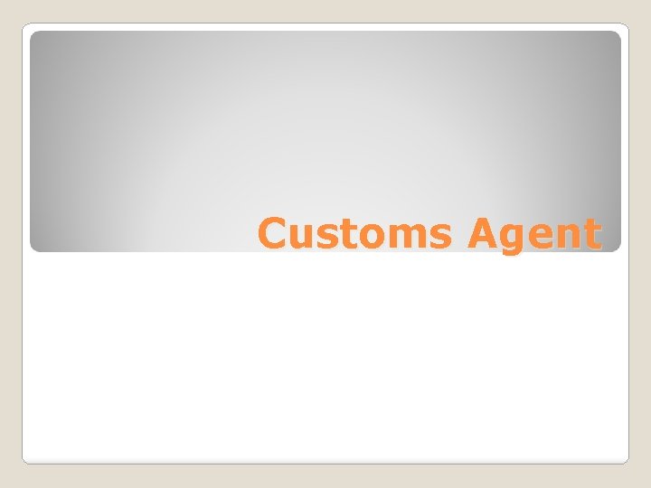 Customs Agent 