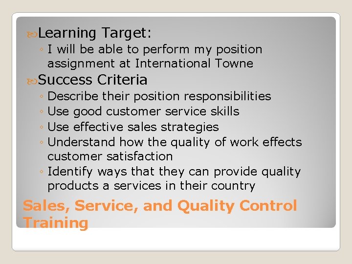  Learning Target: ◦ I will be able to perform my position assignment at