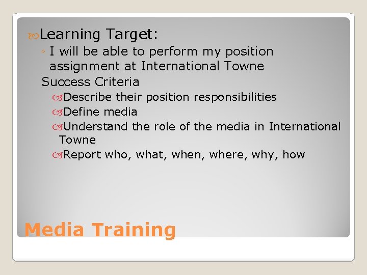  Learning Target: ◦ I will be able to perform my position assignment at