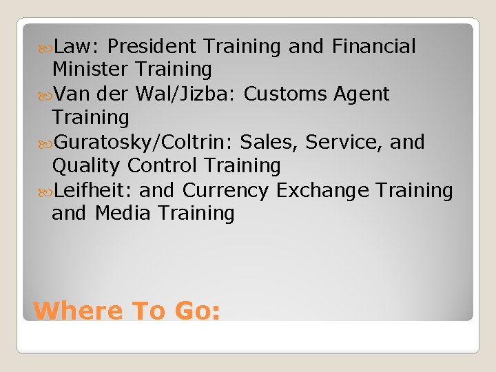  Law: President Training and Financial Minister Training Van der Wal/Jizba: Customs Agent Training