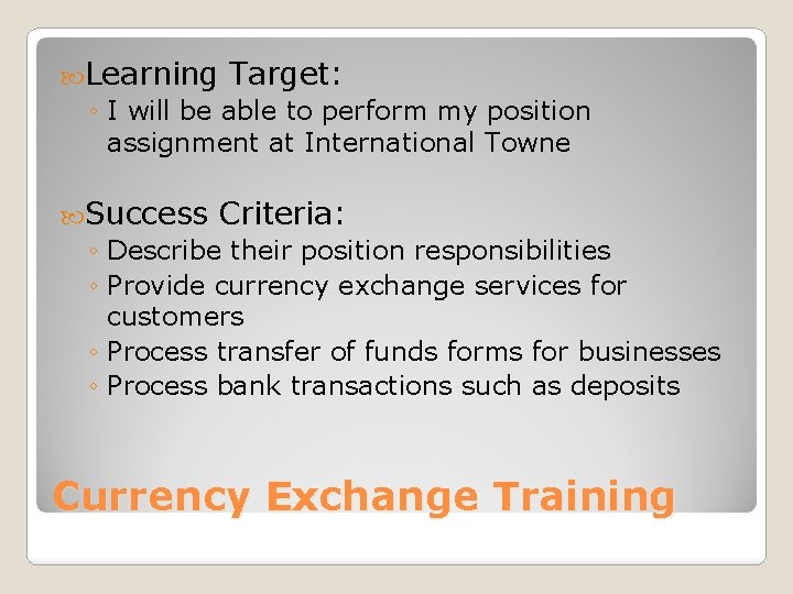  Learning Target: ◦ I will be able to perform my position assignment at