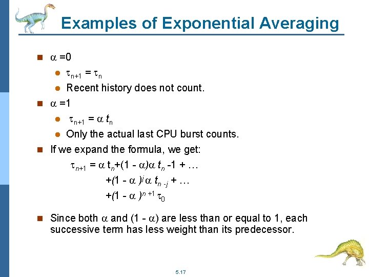 Examples of Exponential Averaging n =0 n+1 = n l Recent history does not